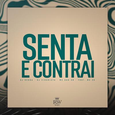 Senta e Contrai By Dj Dédda, DJ Vigarista, MC Guh SR, Mc 2k's cover