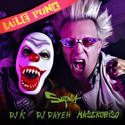 Baile Punk By Supla, Dj k, DJ Dayeh, Mastrobiso's cover