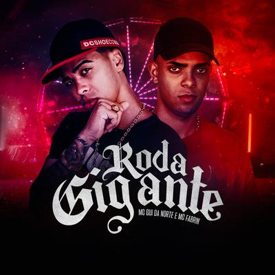 Roda Gigante By MC Fabrin, MC Gui Da Norte's cover