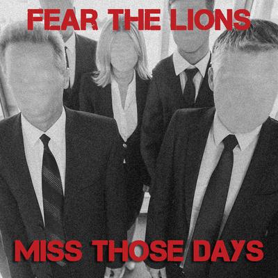 Miss Those Days By Fear the Lions's cover