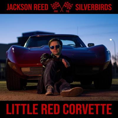 Little Red Corvette By Jackson Reed and The Silverbirds's cover