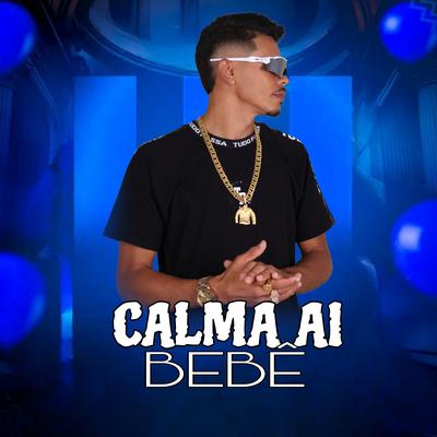 Calma Ai Bebê's cover