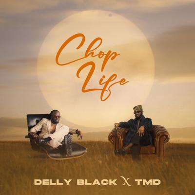 Chop Life By Delly Black, TMD's cover