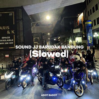 Sound Jj Barudak Bandung (Slowed)'s cover