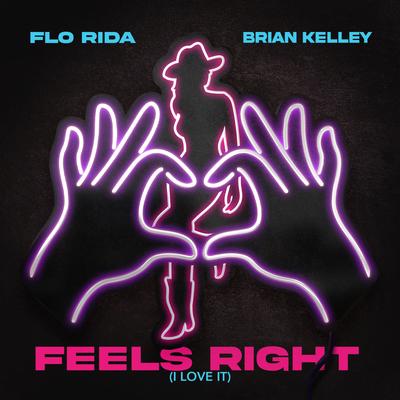 Feels Right (I Love It) By Flo Rida, Brian Kelley's cover