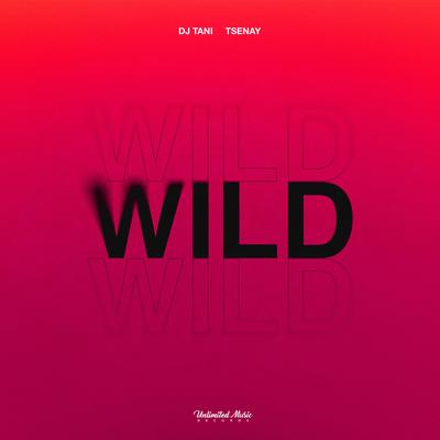 Wild By dj tani, Tsenay's cover