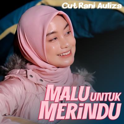 Malu Untuk Merindu By Cut Rani Auliza's cover