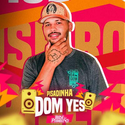 Pisadinha Dom Yes's cover