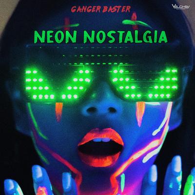 Neon Nostalgia By Ganger Baster's cover