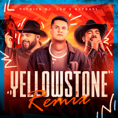 Yellowstone ((Remix)) By Patrick DJ, Léo & Raphael's cover