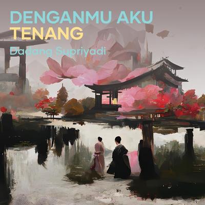 Denganmu Aku Tenang's cover