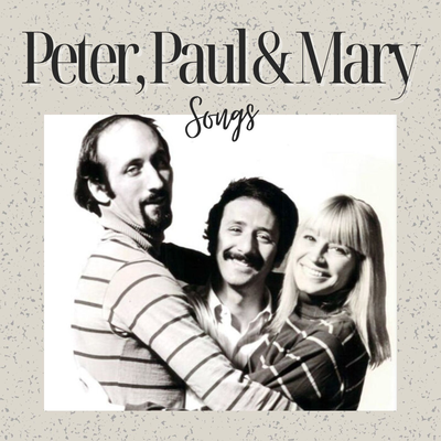 Peter, Paul and Mary Songs's cover