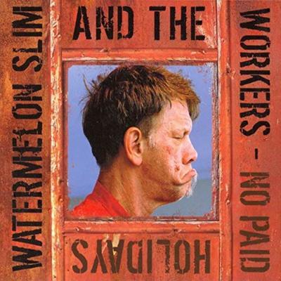 Watermelon Slim & The Workers's cover