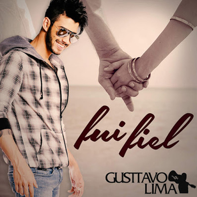 Fui fiel By Gusttavo Lima's cover