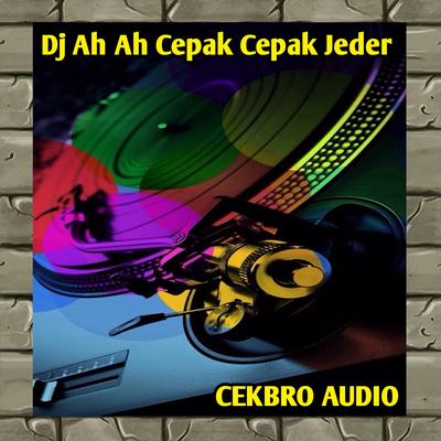 DJ Ah Ah Cepak Cepak Jeder's cover