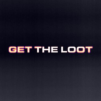 get the loot By Caleb Cruise, HRTBRKFEVER's cover