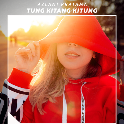 Tung Kitang Kitung By Azlani Pratama's cover