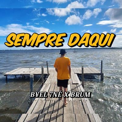 Sempre Daqui By B¥EL 7NÉ, Brum's cover