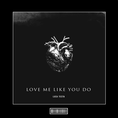 Love Me Like You Do By Luca Testa's cover