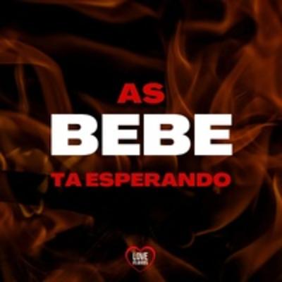 As Bebe Ta Esperando By DJ Pietra, DJ VITINHO BDP, Dj Bruno Nasc, Mc Danzito's cover