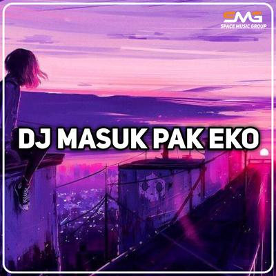 DJ MASUK PAK EKO's cover