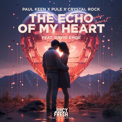 The Echo of My Heart By Paul Keen, Pule, Crystal Rock, David Emde's cover