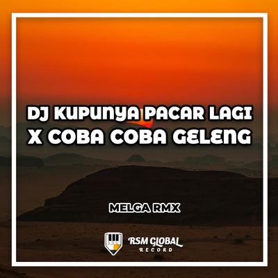 DJ Kupunya Pacar Lagi X Coba Coba Geleng's cover