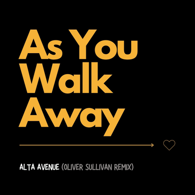 As You Walk Away (Oliver Sullivan Remix) By Alta Avenue's cover