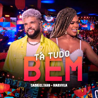 Tá Tudo Bem (Ao Vivo) By Gabrielzinho, Marvvila's cover