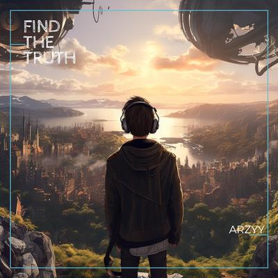 Find The Truth By Arzyy's cover