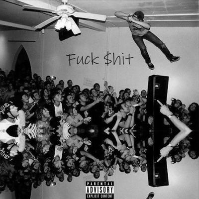 Fuck Shit By 870glizzy's cover