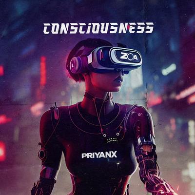 Consciousness By ZOA, PRIYANX's cover