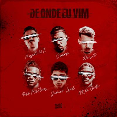 De Onde Eu Vim By 1Kilo, Pelé MilFlows, Scarp's cover