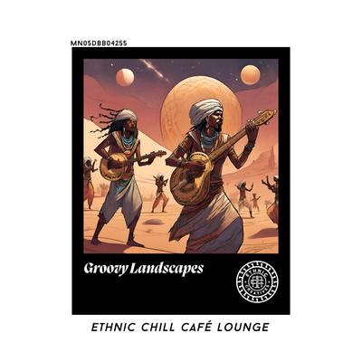 Groovy Landscapes: Ethnic Chill Café lounge's cover