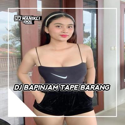 DJ BAPINJAM TAPE BARANG MANGKANE's cover