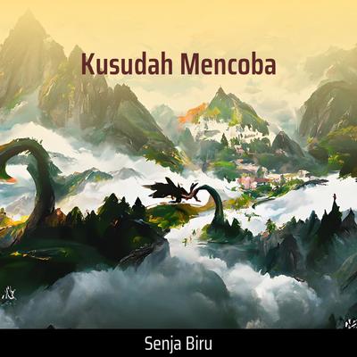 Kusudah Mencoba's cover