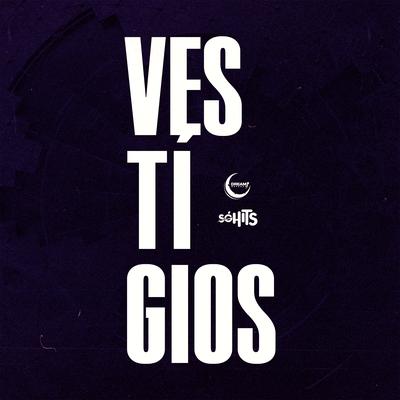 Vestígios By MC Elias, Mc Menor Rf, Mc Vinny da TR, DJ Br4's cover