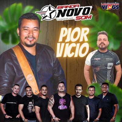 Pior Vício By Banda Novo Som MT, Lambadao Vlogs Oficial's cover