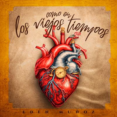 Como En Los Viejos Tiempos By Eden Muñoz's cover