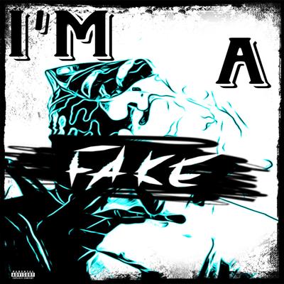 I’m A Fake's cover