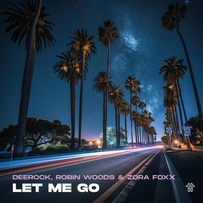 Let Me Go By Deerock, Robin Woods, Zora Foxx's cover