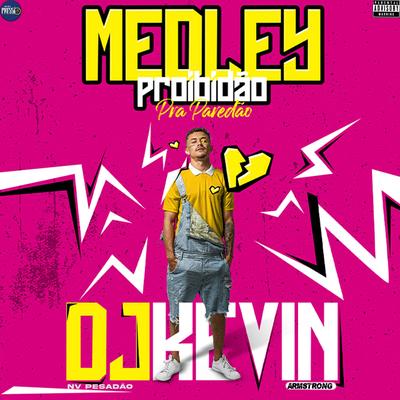 Medley Proibidão pra Paredão (feat. Mc Gw) (feat. Mc Gw) By Dj Kevin Oficial, NV PESADÃO, Mc Gw's cover