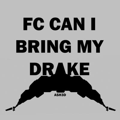 FC Can I Bring My Drake?'s cover