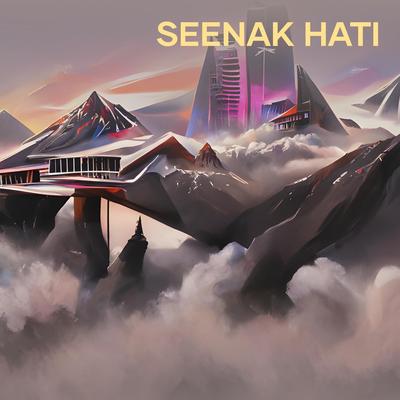 Seenak Hati's cover