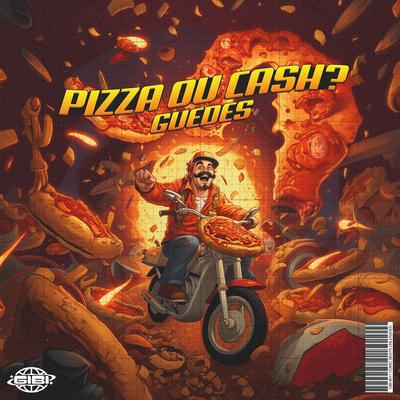Pizza Ou Cash By Guedes's cover
