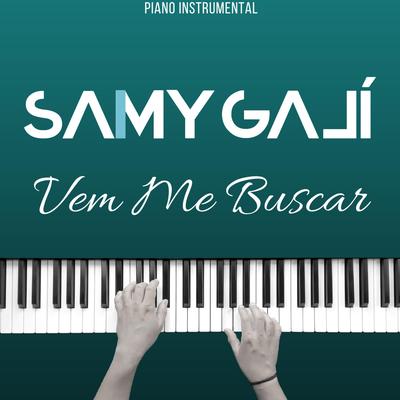 Vem Me Buscar (Piano Instrumental) By Samy Galí's cover