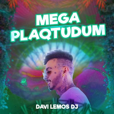 Mega Plaqtudum By Davi Lemos DJ's cover