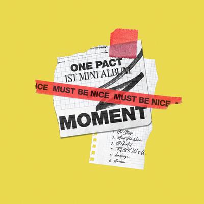 Must Be Nice By ONE PACT's cover
