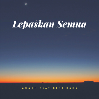 Lepaskan Semua's cover