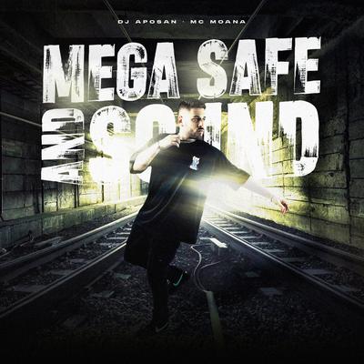 MEGA SAFE AND SOUND By DJ Aposan, Mc Moana's cover